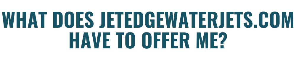 What does Jet Edge Website Newsletter - Jet Edge Waterjets 